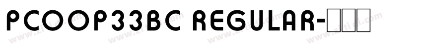 Pcoop33bc Regular字体转换 Pcoop33bc Regular字体转换